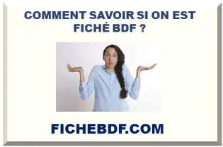 COMMENT SAVOIR SI ON EST FICHÉ BDF 2026?