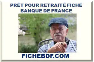 PRÊT POUR RETRAITÉ FICHÉ BDF