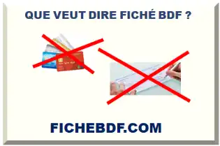 QUE VEUT DIRE ÊTRE FICHÉ BDF EN 2026?